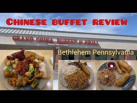 Grand China Buffet and Grill. Bethlehem, PA. Review.