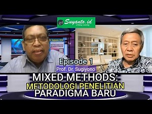 Prof. Dr. Sugiyono: Mixed Methods Research Design - Ep.1 @Suyantoid