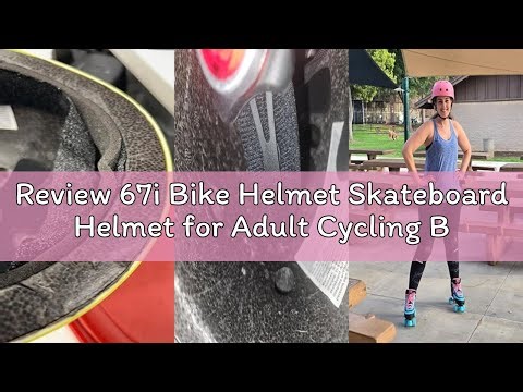 Review 67i Bike Helmet Skateboard Helmet for Adult Cycling Bicycle Scooter Helmets for Men Women Adj