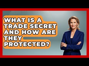 What Is A Trade Secret And How Are They Protected? - Learn About Economics