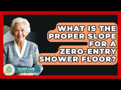 What Is The Proper Slope For A Zero-entry Shower Floor? - Elder Care Support Network