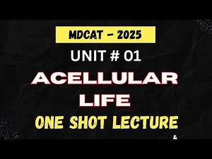 MDCAT-2025 | ACELLULAR LIFE | ONE SHOT | VIRUSES | PMDC UNIT 01