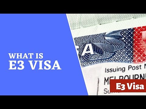 What is an E3 Visa ? How to apply for E3 Visa