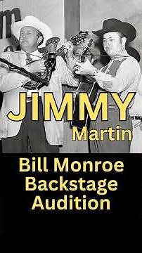 Jimmy Martin's Backstage Audition with Bill Monroe