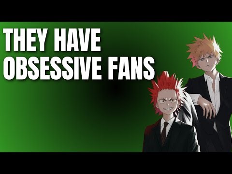They have obsessive fans - Kiribaku x listener