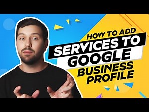 How To Add Services To Google Business Profile