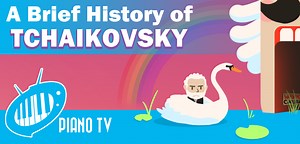 A Brief History of Tchaikovsky - PianoTV.net