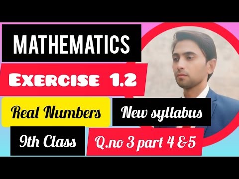 Math clas 9th Real Numbers chapter no 1( Exercise 1.2)question no 3 part 4 & 5(New syllabus)