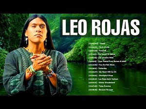 Leo Rojas Greatest Hits Full Album 2023 | Best of Pan Flute | Leo Rojas Sus Exitos 2023