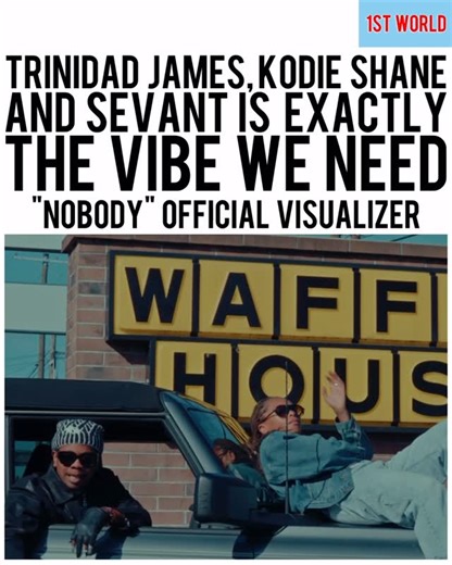 1ST WORLD on Instagram: "Here For It!😮‍💨🔥🔥 TRINIDAD JAMES, KODIE SHANE, & SEVANT Release the “Nobody” Official Visualizer 📺😤😤 OUT NOW‼️🗣️ #trinidadjames #kodieshane #sevant #nobody #reels"