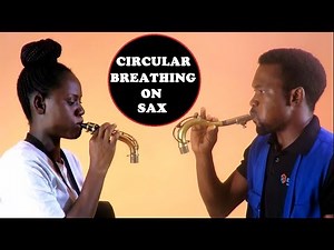 CIRCULAR BREATHING TECHNIQUE Made Easy on the SAXOPHONE