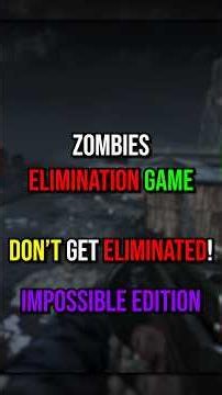 Don't Get ELIMINATED! - Zombie Elimination Game (#13) - IMPOSSIBLE!