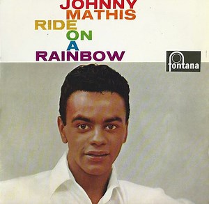 Johnny Mathis - Ride On A Rainbow