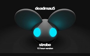 【Deadmau5】Strobe (10小时循环 / 10 Hour Extended Loop Version)