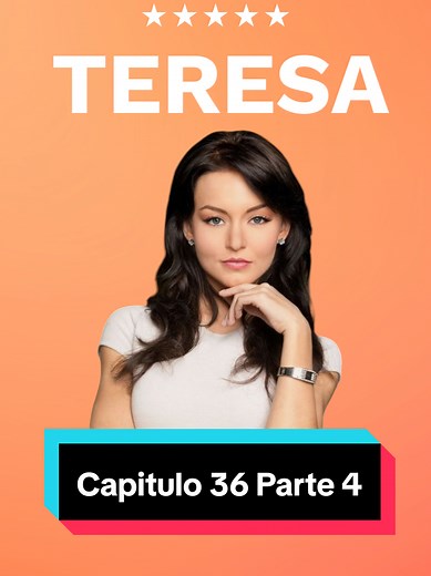 Teresa Capitulo 36 Parte 4 #novelas #teresa #capituloscompletos