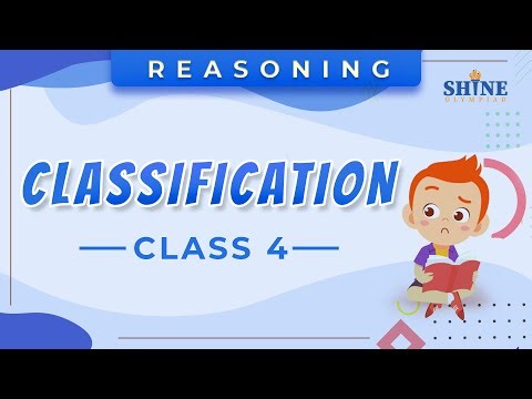 Classification Reasoning: Class 4 | Classification with Examples