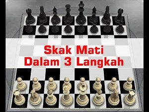 Cara Cepat Bermain Catur Langsung Skak Mat dengan 3 Langkah