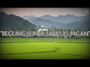(Full 1Jam Nonstop) Degung Sunda "SABILULUNGAN" Instrumental