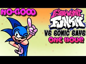 No-Good Song -Friday Night Funkin' Vs Sonic Says - [FULL SONG] (1 HOUR)