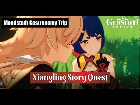 Genshin Impact Xiangling Story Quest - Mondstadt Gastronomy Trip