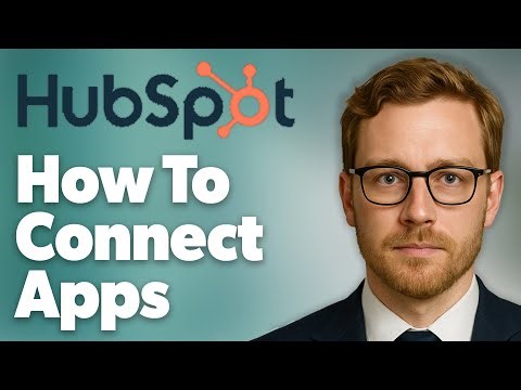 How-To Connect Apps To Hubspot. [2025 Guide]