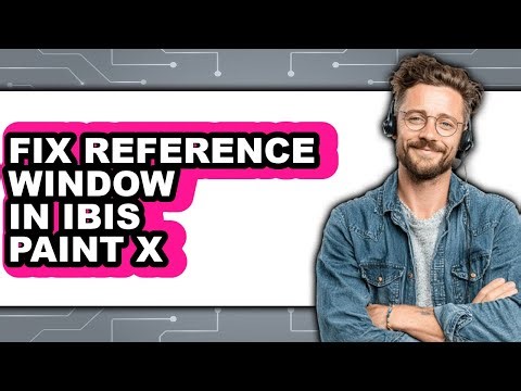 How to Fix Reference Window in Ibis Paint X - Full Guide