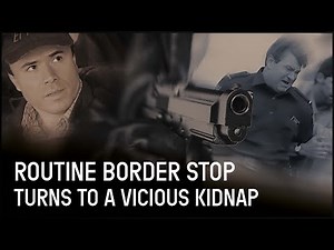Kidnapped Border Patrol Agent Sparks FBI Chase | The FBI Files