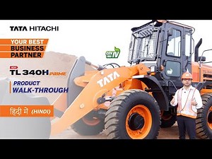 Tata Hitachi TL340H Prime - the all new CEV-IV compliant wheel loader- Product Walkthrough