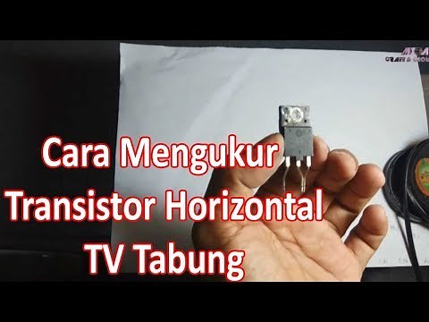 Cara Mudah Mengukur atau Mengetes Transistor Horizontal pada TV Tabung