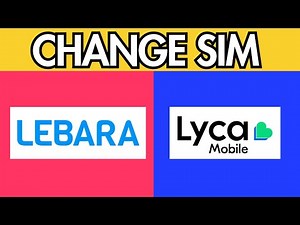 How To Change Lebara Sim To Lyca Sim (2025)
