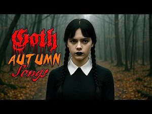 GOTH AUTUMN SONGS PLAYLIST: Darkwave - Darkpop - Gothrock 🦇 1 Hour Mix | darkTunes Music Group
