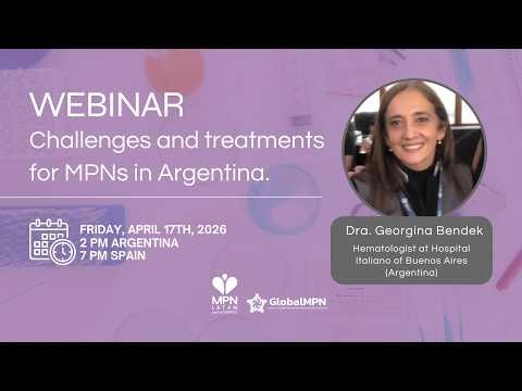 WEBINAR: MPN IN ARGENTINA: CHALLENGES AND TREATMENT