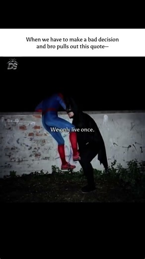 Whenever it's time to make a questionable decision, bro never fails to pull out the classic line