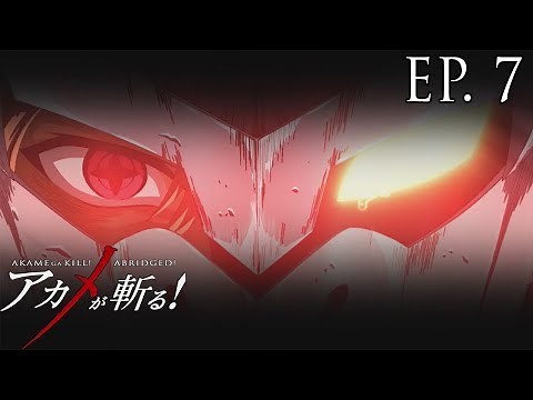 Akame Ga Kill! Abridged! - Episode 7