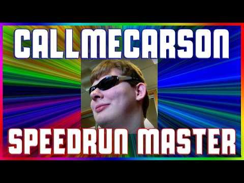 CallMeCarson: Speedrun Master by CallMeCarson (Reupload)