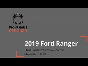 2019 Ford Ranger - TRAC Auto window and mirror module install overview