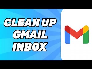 How to Clean Up Gmail Inbox Quickly (Quick & Easy)