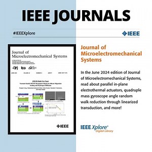 1.3K views · 20 reactions | In the June 2024 edition of Journal of Microelectromechanical Systems, read about parallel in-plane electrothermal actuators, quadruple mass gyroscope angle random walk reduction through linearized transduction, and more! Read more:  https://loom.ly/TB6dGb4 Learn about other IEEE Journal subscription options here:  https://loom.ly/ioW5-Co #IEEE #IEEEXplore #Journals #MicroelectromechanicalSystems | IEEE Xplore | Facebook