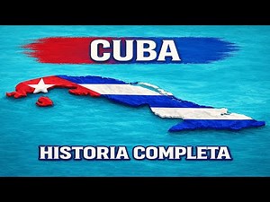 CUBA | COMPLETE HISTORY - CHRONOLOGICAL DOCUMENTARY AND VISUAL GUIDE
