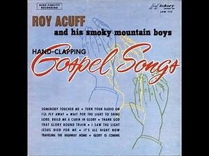 Roy Acuff - Hand-Clapping Gospel Songs