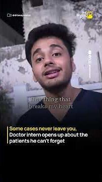 Some Cases Never Leave You | Doctor Intern Shares Patients He Can Never Forget | The Bharat Post