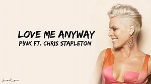 28K views · 616 reactions | Pink - Love Me Anyway (Lyrics) ft. Chris Stapleton | US & UK Song | Facebook
