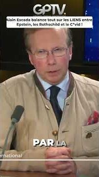Alain Escada balance tout sur les LIENS entre Epstein, les Rothschild et le C*vid !