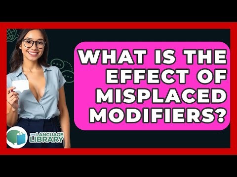 What Is The Effect Of Misplaced Modifiers? - The Language Library