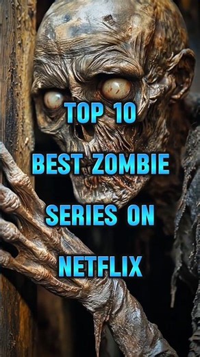 Top 10 Zombie Series on Netflix