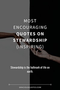 77 Most Encouraging Quotes on Stewardship (INSPIRING)