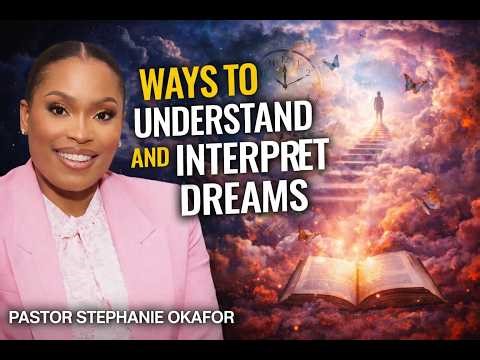 How to understand and interpret dreams (Pastor Stephanie ike okafor) | dream interpretation