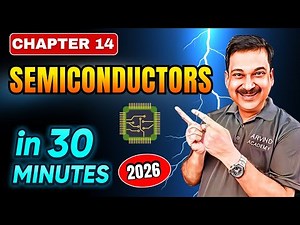 SEMICONDUCTORS 🔥 30-Minute POWER Class ⚡ Class 12 Physics Boards 2026 Me Full Marks Ka Shortcut!