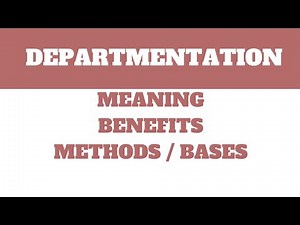 Departmentation :- Meaning, Benefits and methods / Bases || Business Organisation || B.com, M.com,