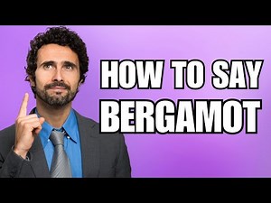 How To Pronounce Bergamot (Correctly)